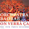 ORCHESTRA BAOBAB - ON VERRA CA