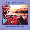 CITIZEN CAIN - SERPENTS_IN_CAMOUFLAGE