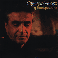 Caetano VELOSO A Foreign Sound 