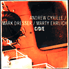 Andrew CYRILLE  Mark DRESSER  Marty EHRLICH - C/D/E