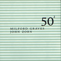 Milford GRAVES John ZORN 50 vol2  Duo