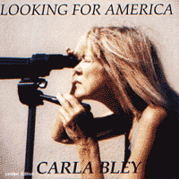 Carla BLEY Looling For America