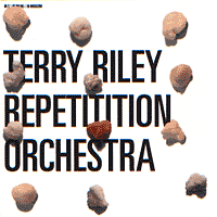 Terry RILEY Repetitition Orchestra