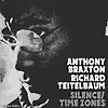 Antony BRAXTON  Richard TEITELBAUM-SILENCE/TIME ZONES