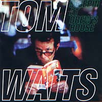 Tom WAITS Sleep At Drews House