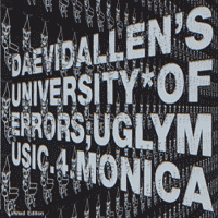 Daevid ALLENs UNIVERSITY OF ERRORS Ugly Music 4 Monica 